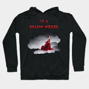 I'm A Shadow Worker Hoodie